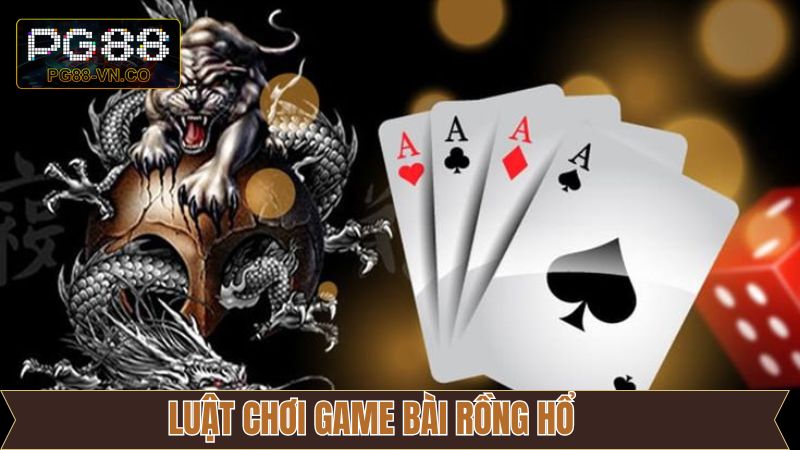Quy tắc đánh cược Rồng Hổ cơ bản bạn nên biết
